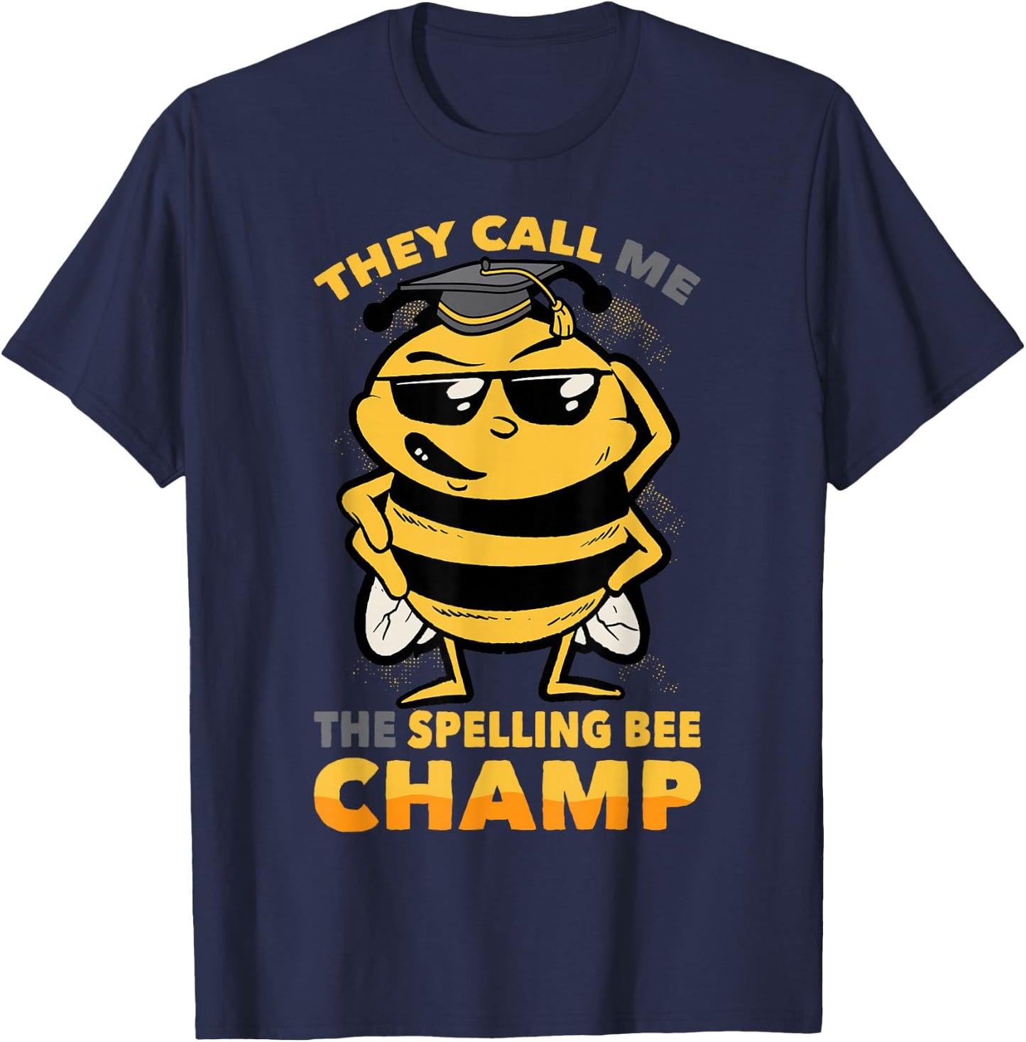Bees - They Call Me The Spelling Bee Champ - Graduation T-Shirt - T-Shirt | Navy