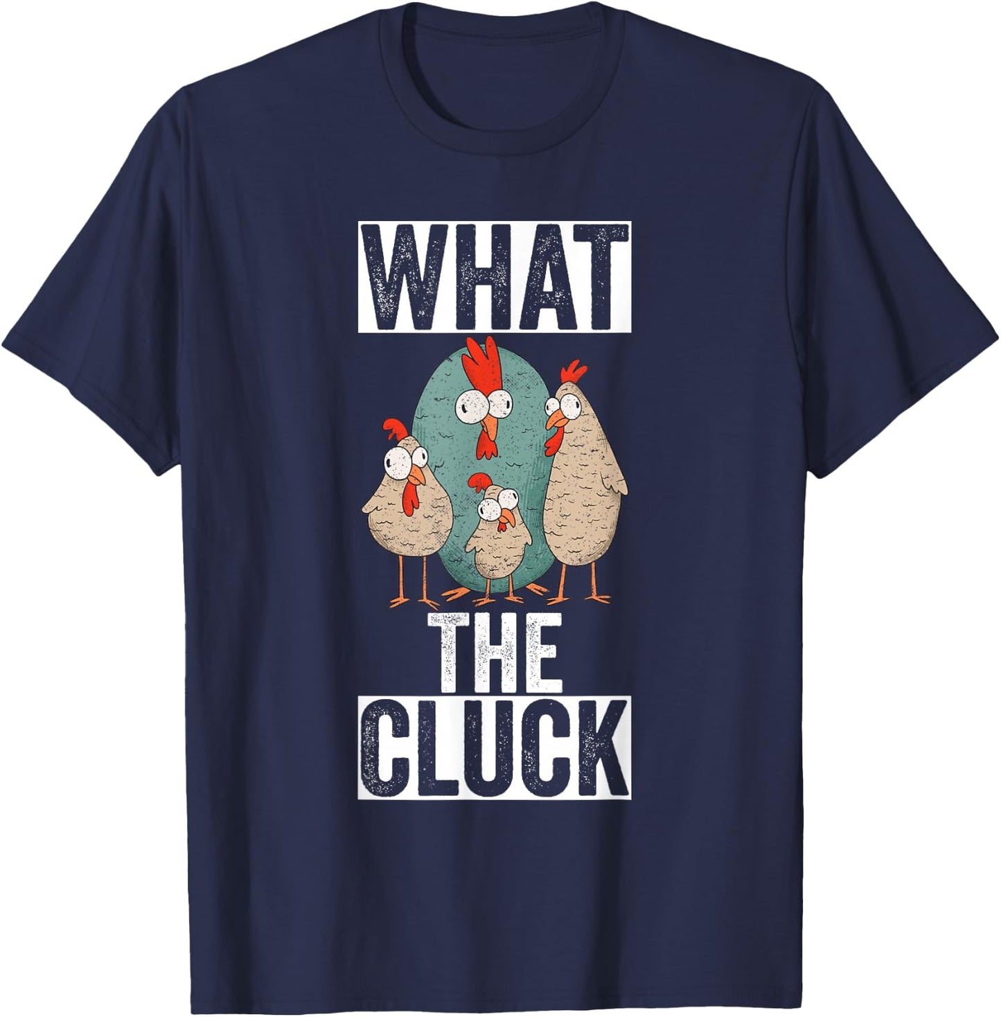 What The Cluck Chicken T-Shirt - T-Shirt | Navy