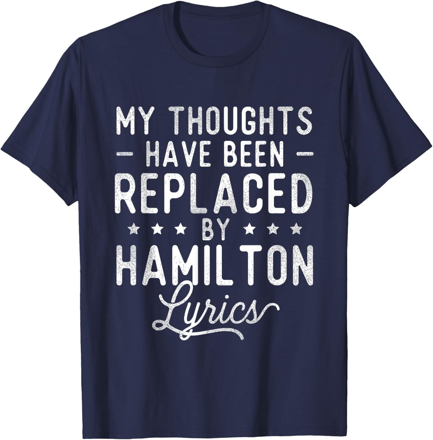 My Thoughts Have Been Replaced by Lyrics - Theatre Musical T-Shirt - T-Shirt | Navy