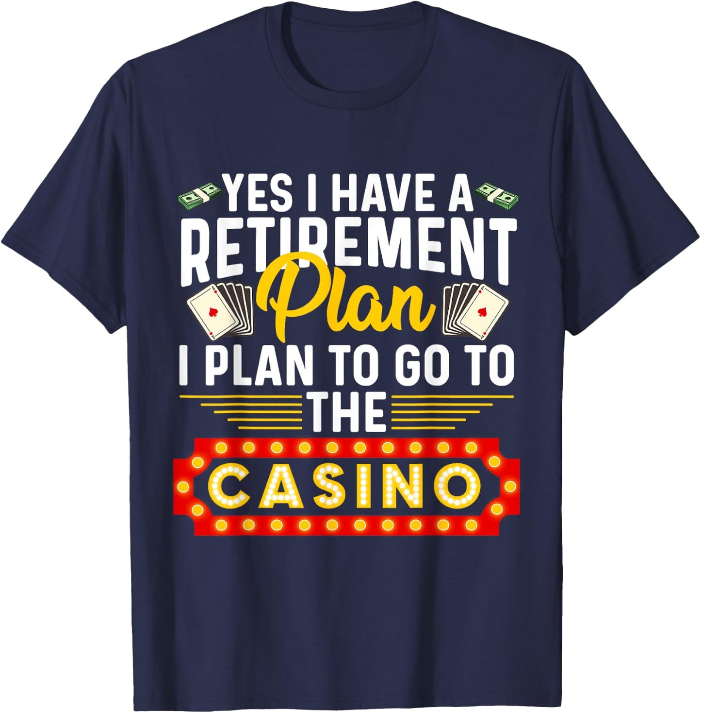 Funny Casino Gift Women Cool Retiree Retirement Plan T-Shirt - T-Shirt | Navy