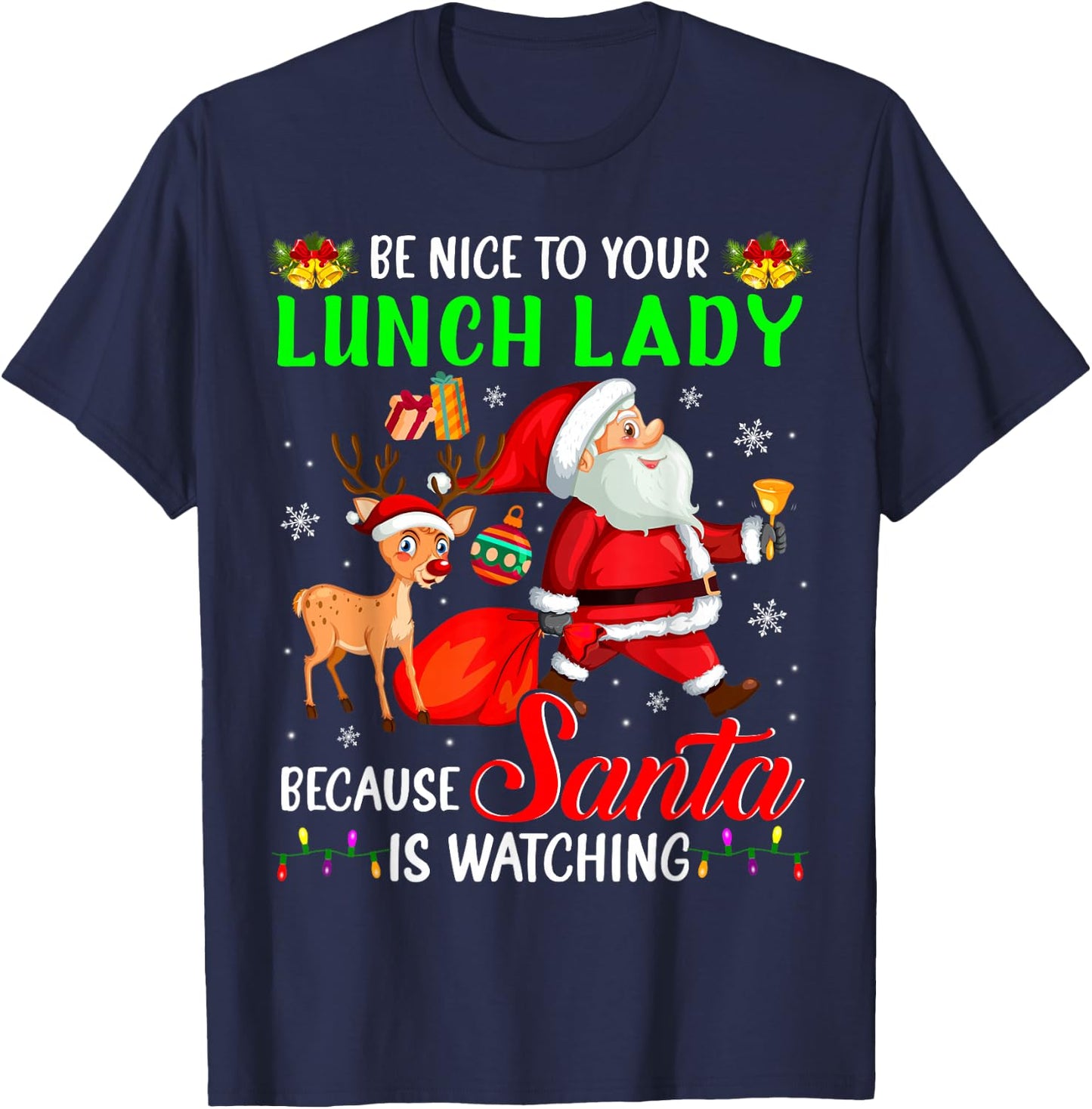 Be Nice To Your Lunch Lady Santa is Watching Christmas T-Shirt - T-Shirt | Navy