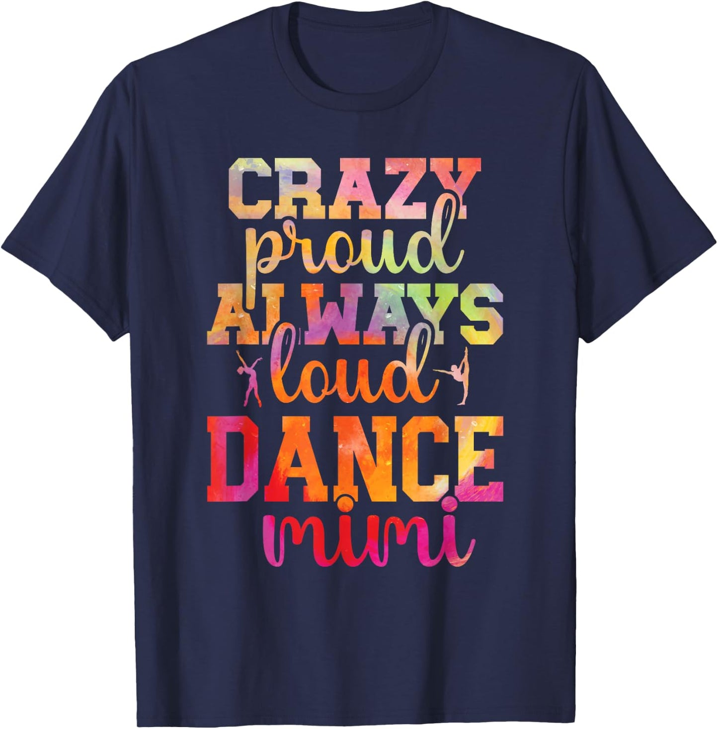 Crazy Proud Dance Mimi Of A Dancer Mimi Dancing Mimi T-Shirt - T-Shirt | Navy