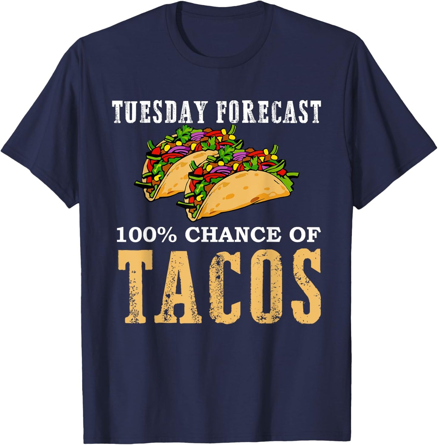Tuesday Forecast 100 Chance of Tacos Gift Party T Shirt T-Shirt - T-Shirt | Navy