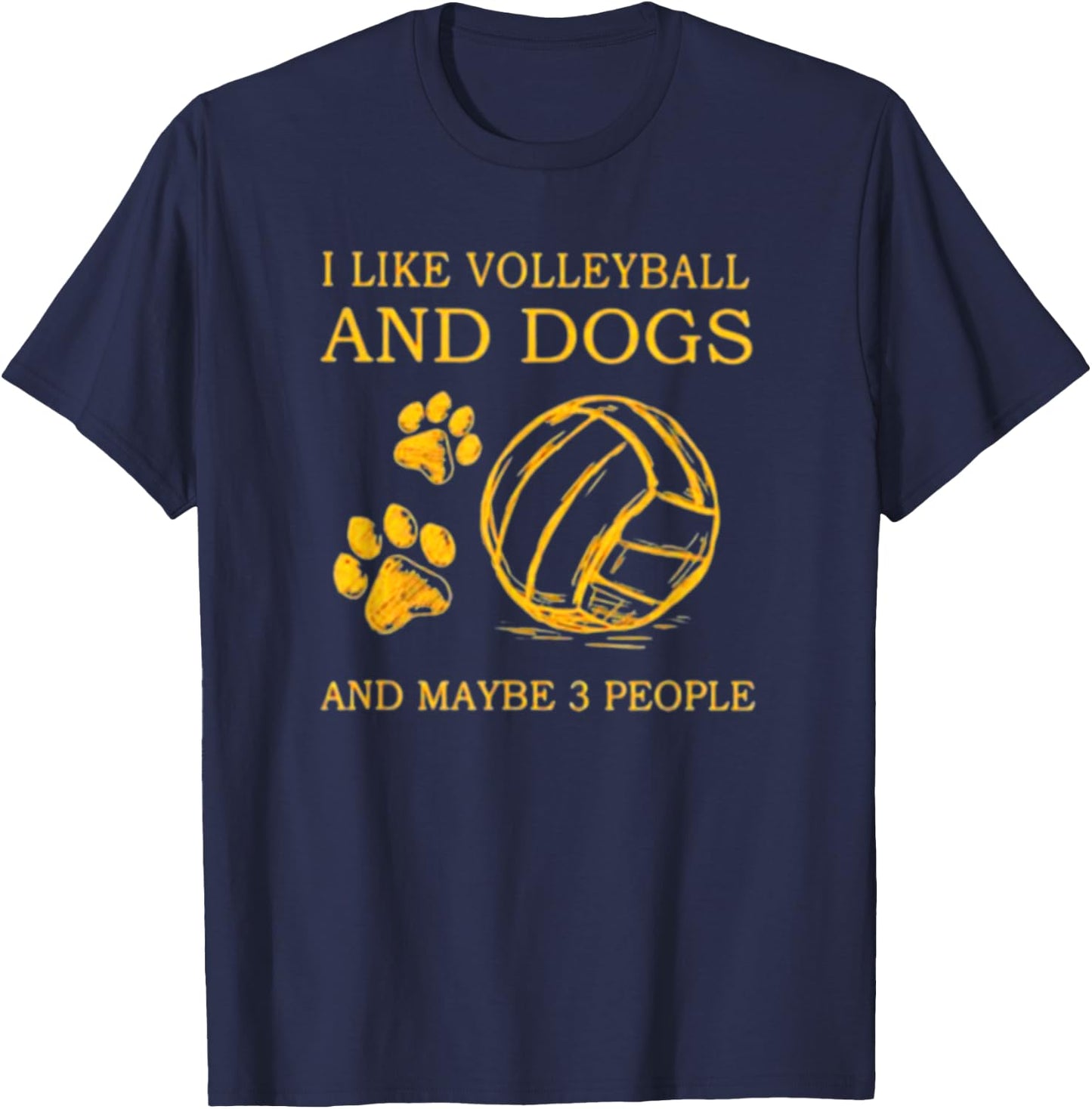 I Like Volleyball And Dogs And Maybe 3 People T-Shirt - T-Shirt | Navy