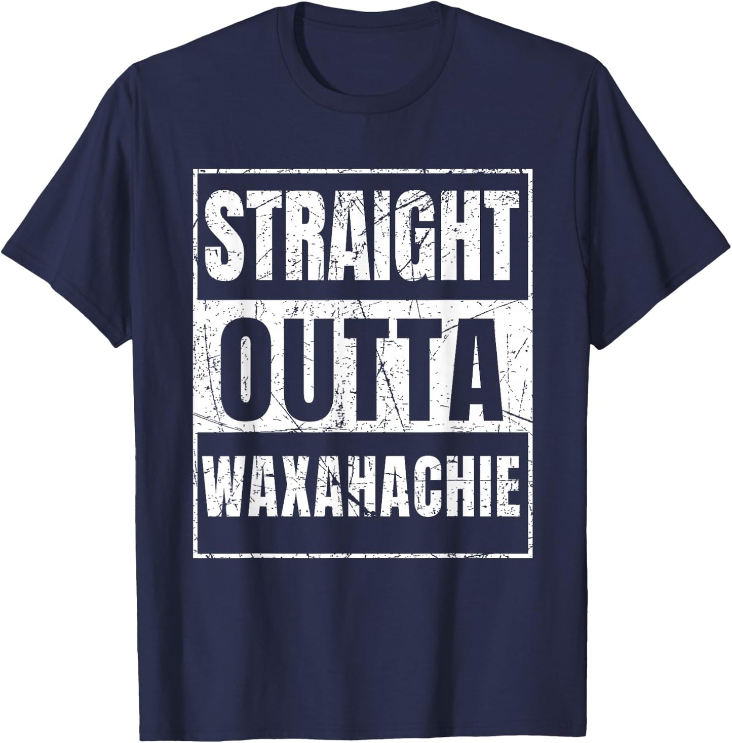 Straight Outta Waxahachie T-Shirt - T-Shirt | Navy