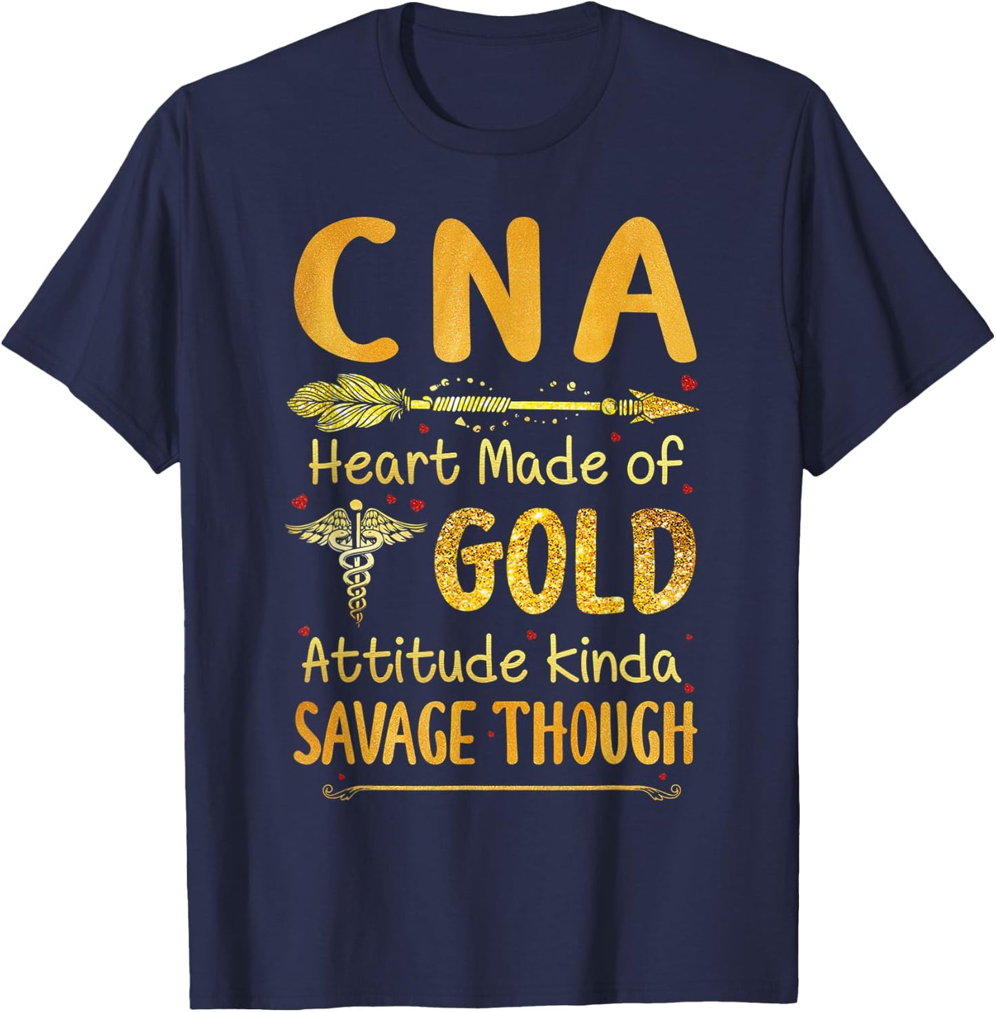 CNA Heart Made Of Gold Attitude Kinda Savage Though T-Shirt - T-Shirt | Navy