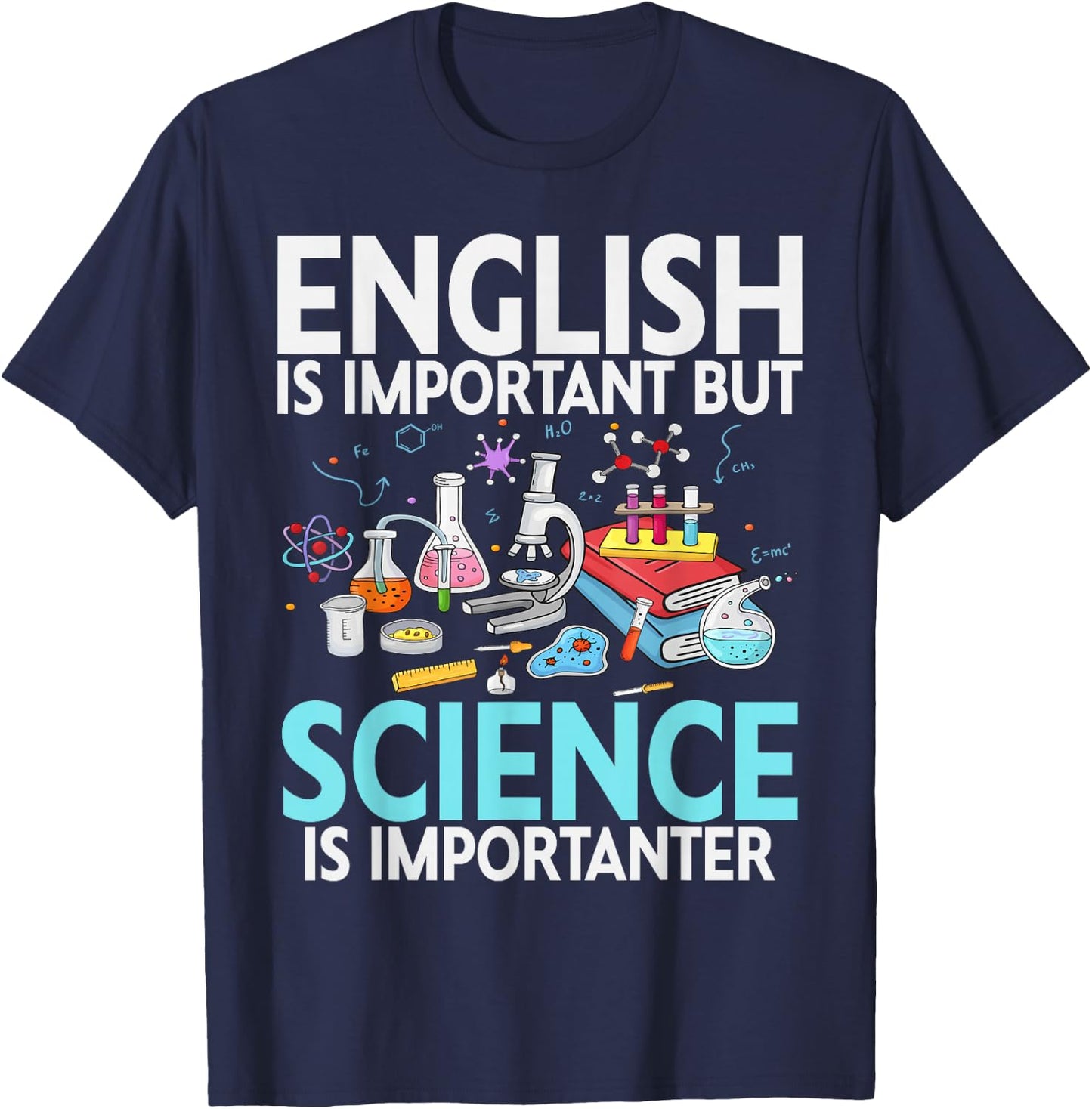 English is Important but Science is Importanter Scientist T-Shirt - T-Shirt | Navy