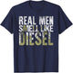 Real Men Smell Like Diesel Funny T-Shirt - T-Shirt | Navy