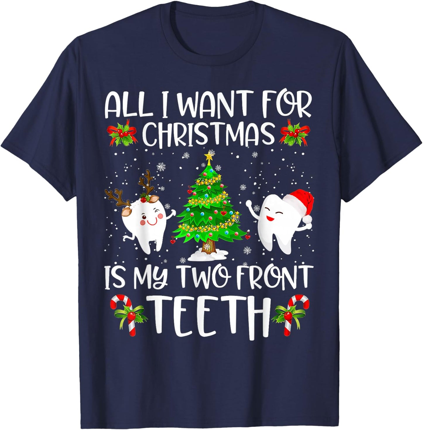 All I want for Christmas is My Two Front Teeth T-Shirt - T-Shirt | Navy