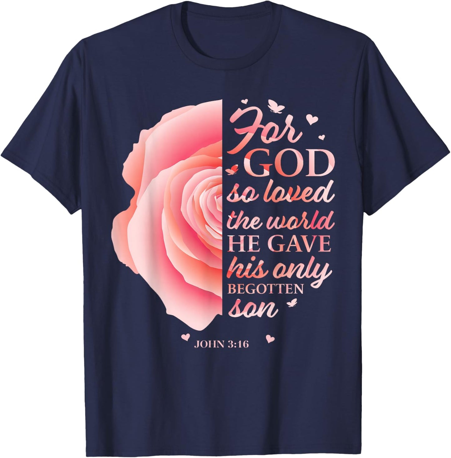 John 3:16 Pink Flower Christian Sayings Women Gifts Mom Her T-Shirt - T-Shirt | Navy