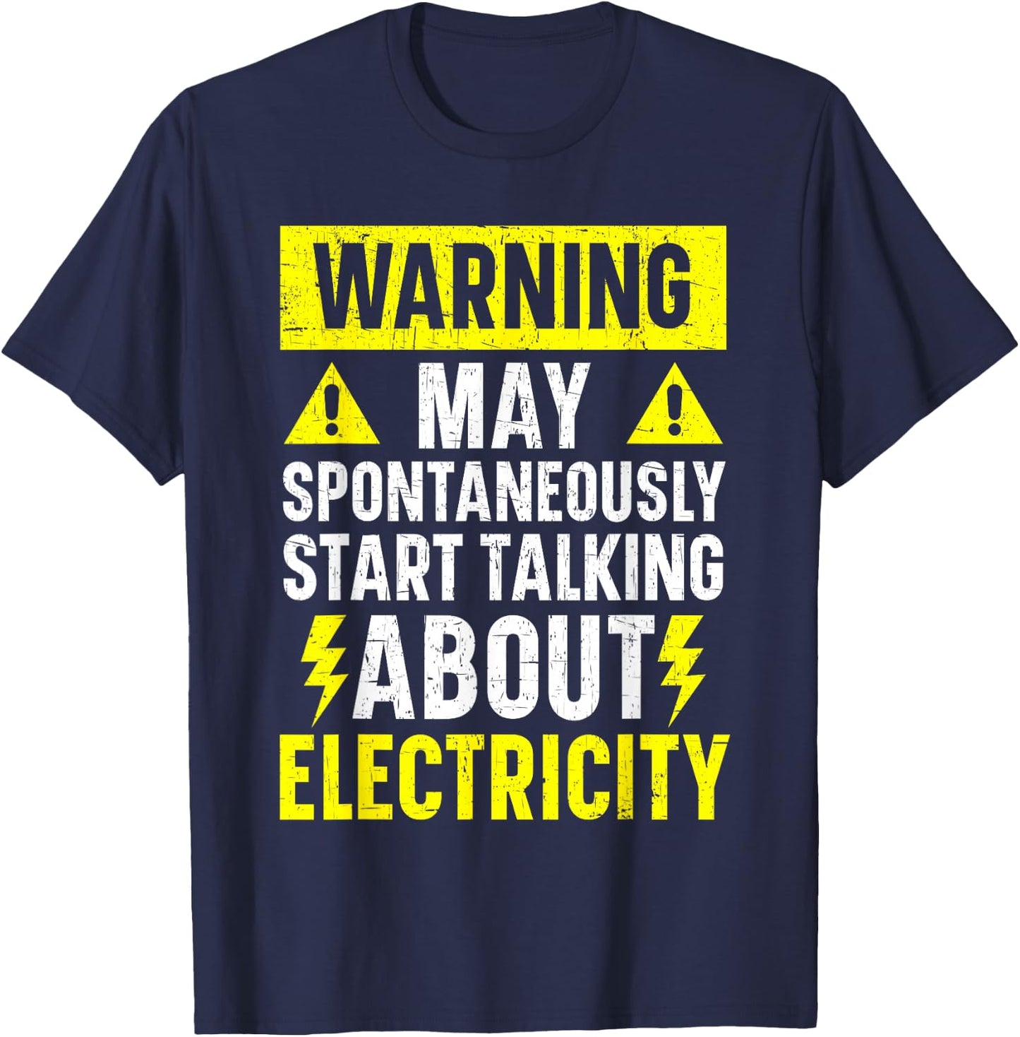 May Spontaneously Start Talking About Electricity Electrical T-Shirt - T-Shirt | Navy