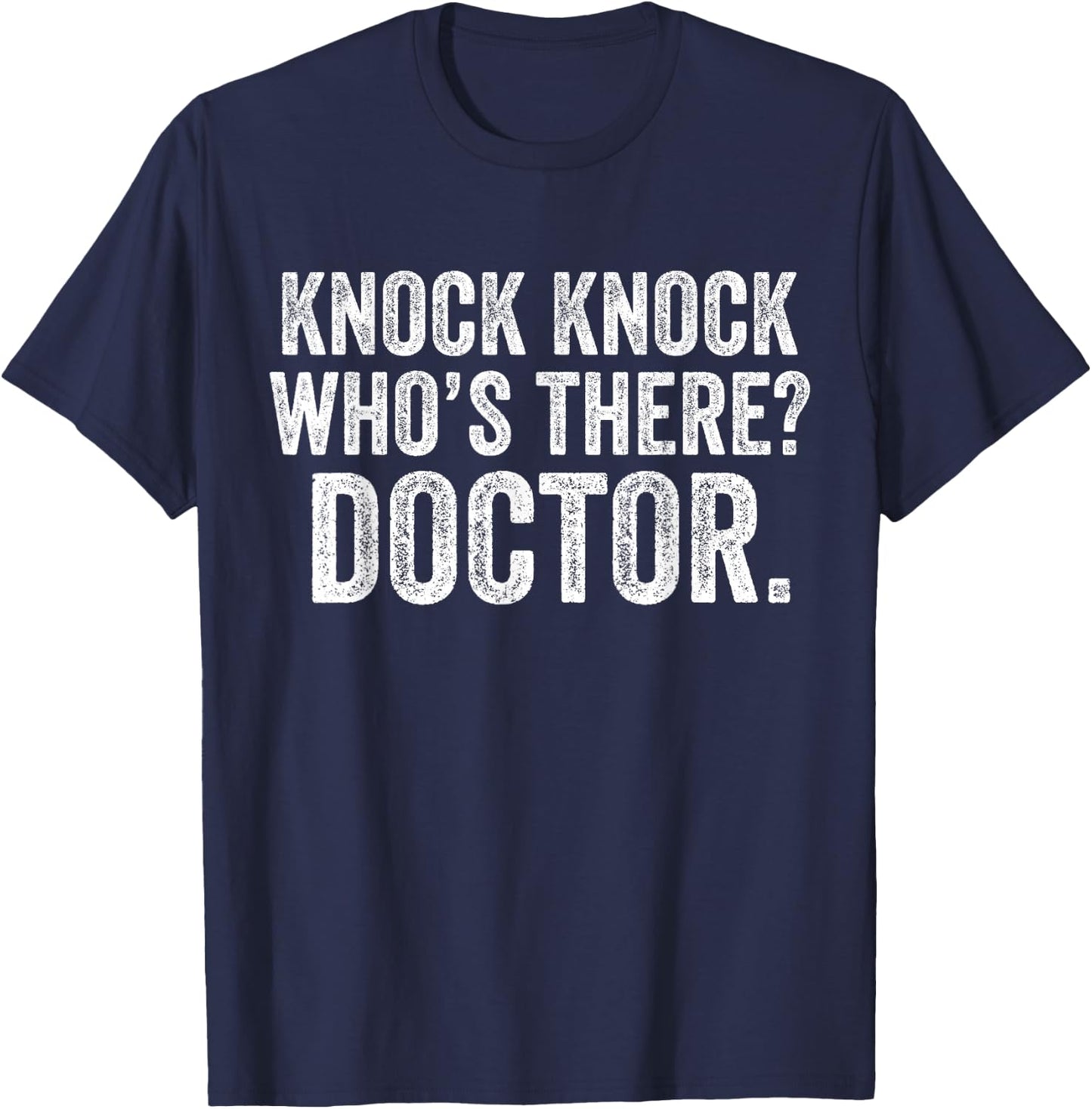 Knock Knock Who's There Doctor Funny Joke Vintage T-Shirt - T-Shirt | Navy
