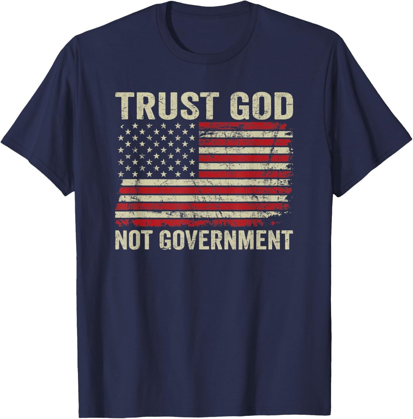 Trust God Not Government - Patriotic Christian USA Flag T-Shirt - T-Shirt | Navy