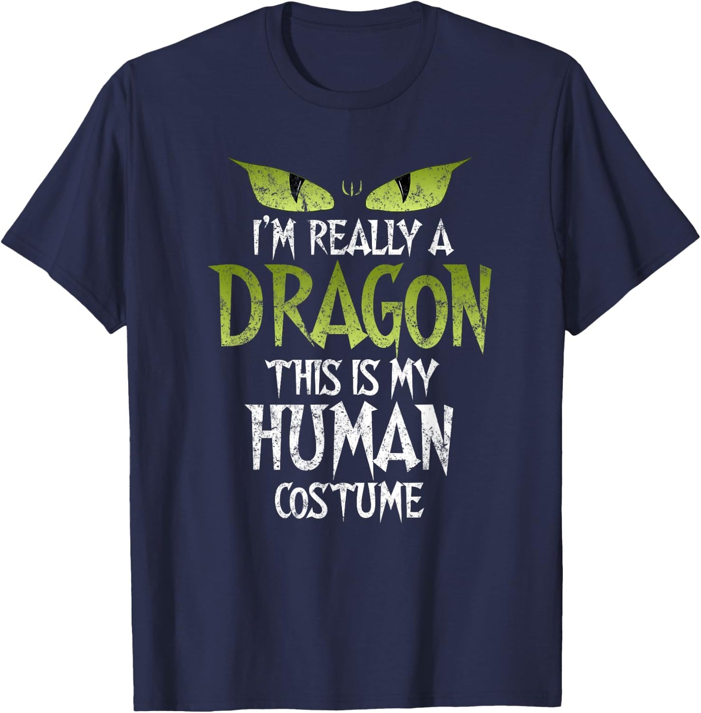 I'm Really A Dragon This Is My Human Costume Funny Halloween T-Shirt - T-Shirt | Navy