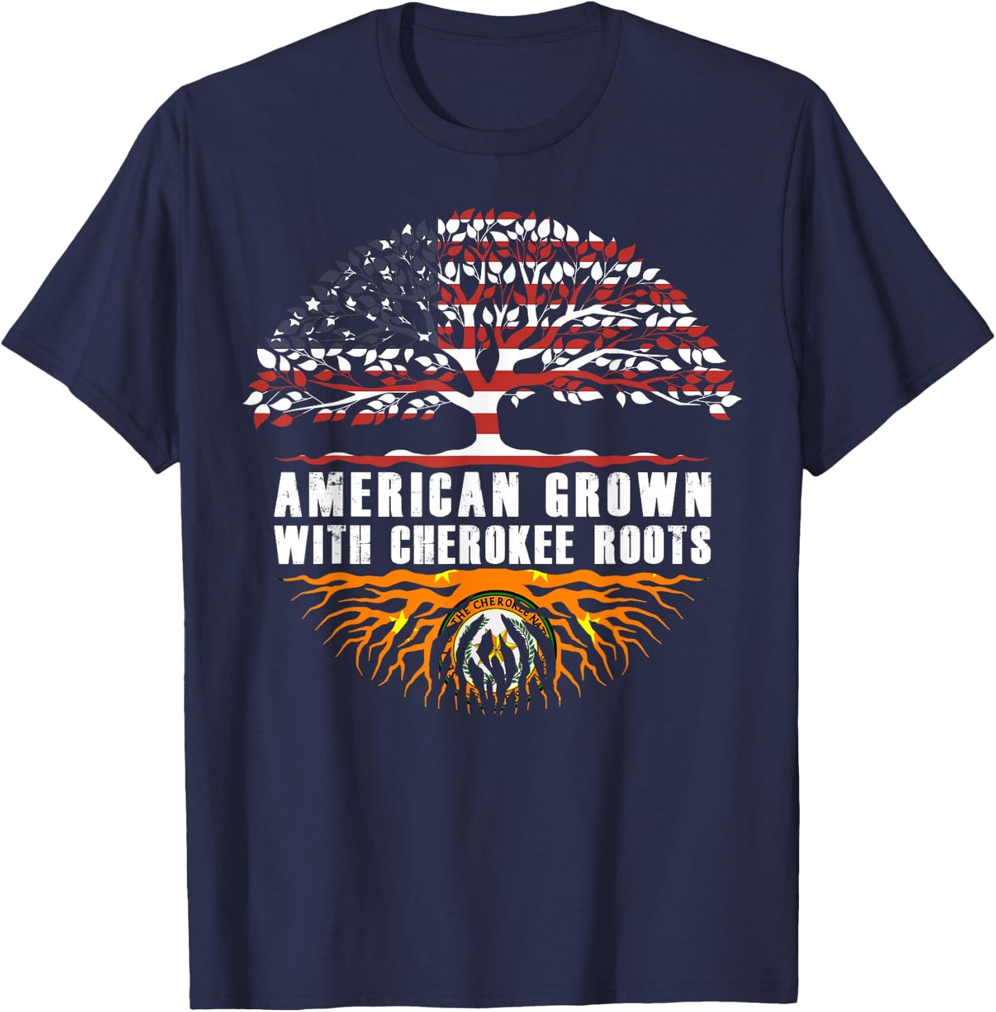 American Grown With Cherokee Roots Cherokee Native American T-Shirt - T-Shirt | Navy