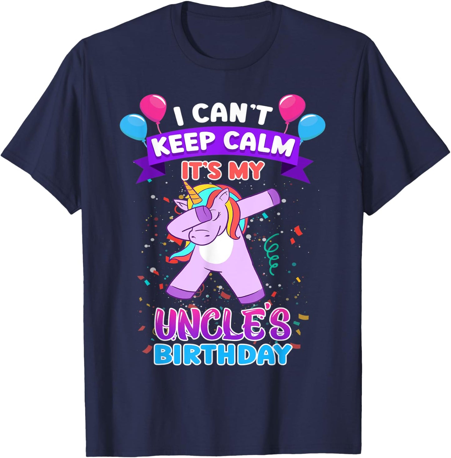 I Cant Keep Calm Its My Uncle Birthday Unicorn Dab T-Shirt - T-Shirt | Navy