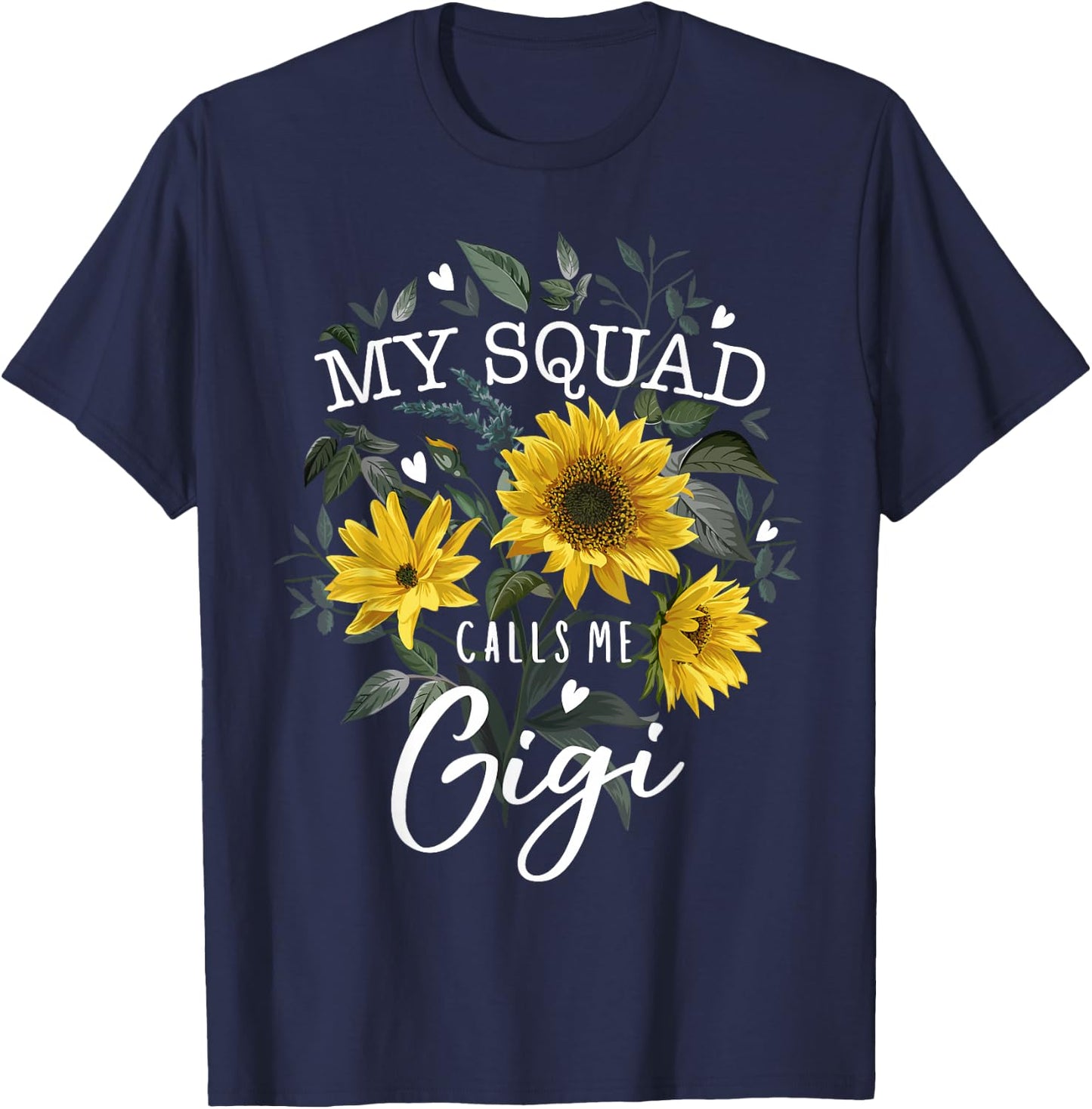 My Squad Calls Me Gigi Funny Grandma Gifts Sunflower T-Shirt - T-Shirt | Navy