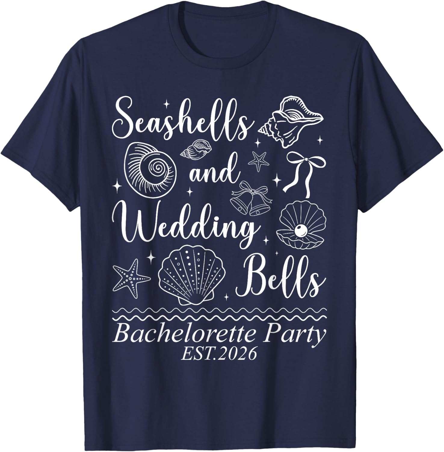 Seashells and Wedding Bells Coastal Bachelorette (2 Sided) T-Shirt - T-Shirt | Navy