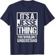 It's A Jesse Thing You Wouldn't Understand Given First Name T-Shirt - T-Shirt | Navy