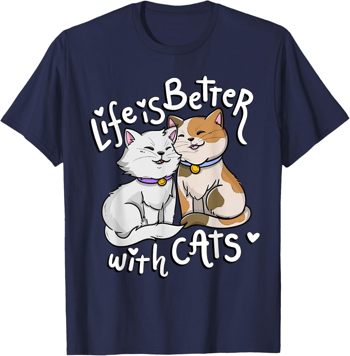 Valentine's Cat Lover Life is Better with Cats Mother's Day Small T-Shirt - T-Shirt | Navy