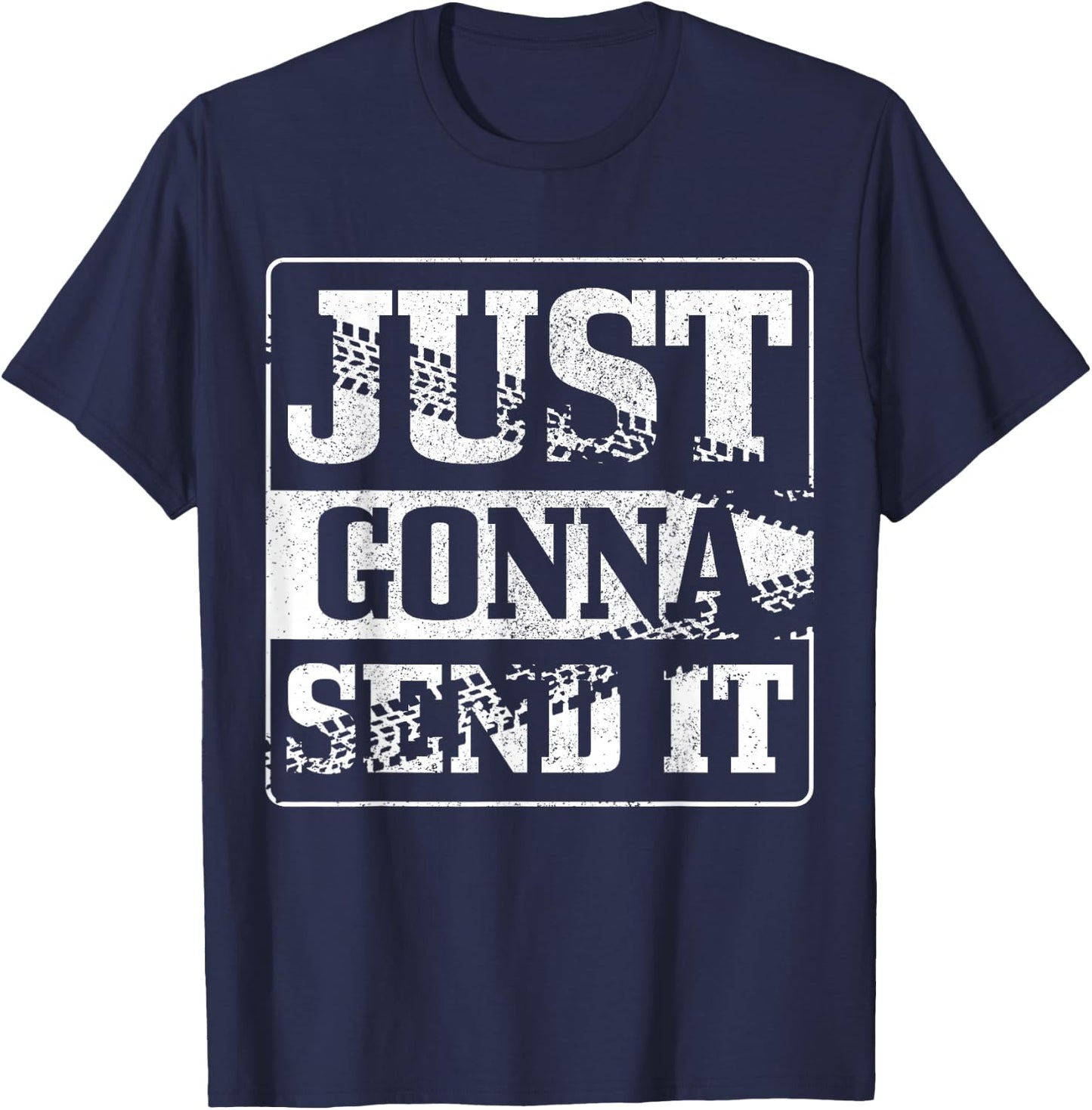 Just Gonna Send It Dirt Bike Mountain Bike Motocross MTB MX T-Shirt - T-Shirt | Navy