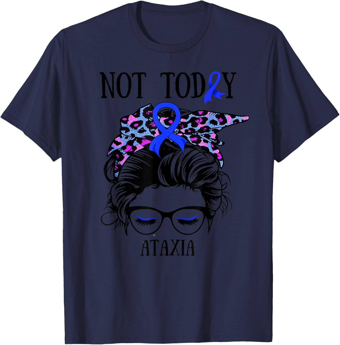 Not Today Ataxia Messy Bun Warrior Women Girl Blue Bandana T-Shirt - T-Shirt | Navy