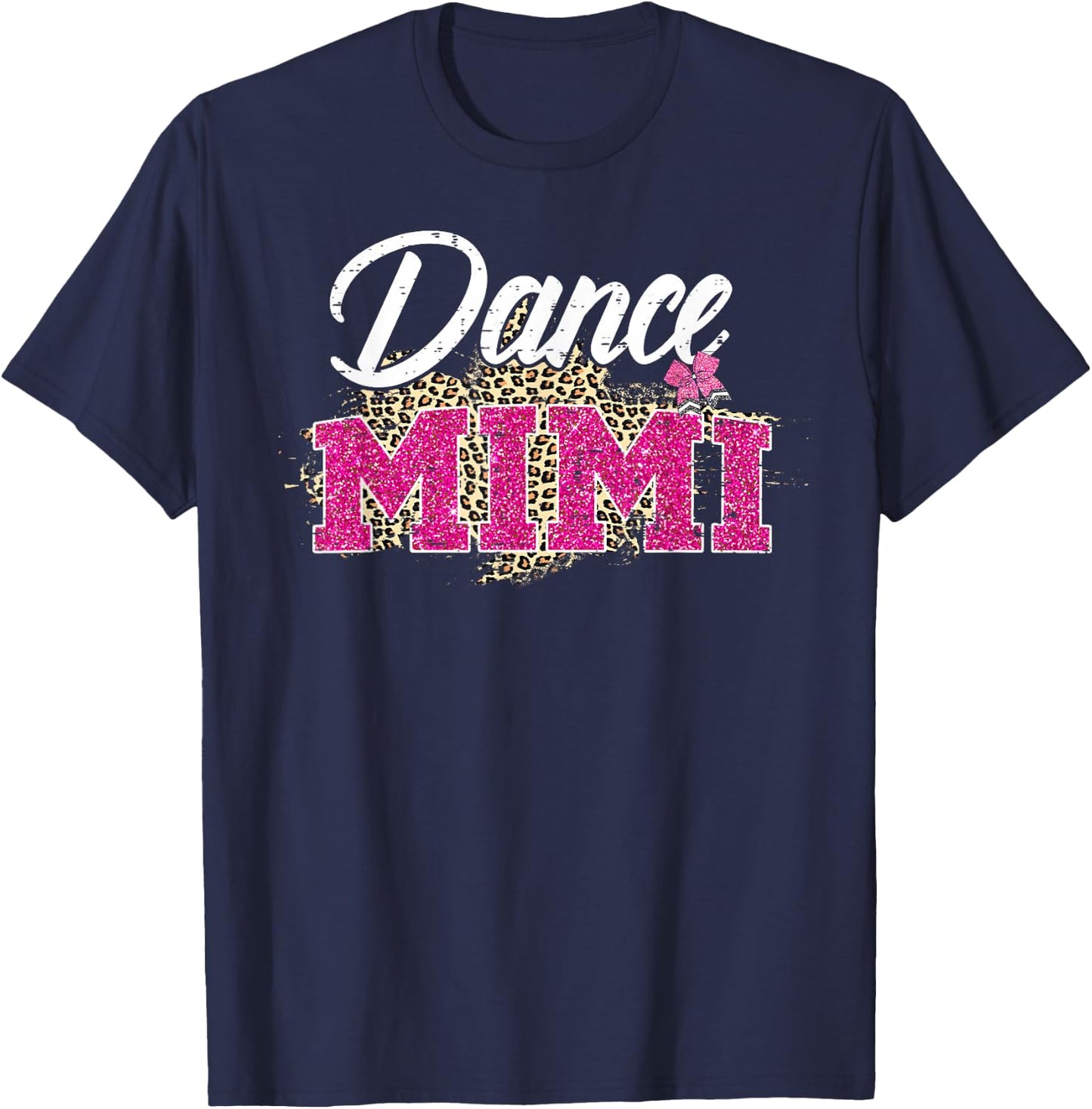 Dance Mimi Leopard Funny Dancing Mimi Mother's Day T-Shirt - T-Shirt | Navy