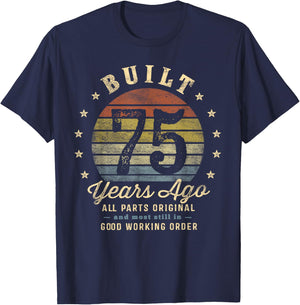 Built 75 Years Ago - All Parts Original Gifts 75th Birthday T-Shirt - T-Shirt | Navy