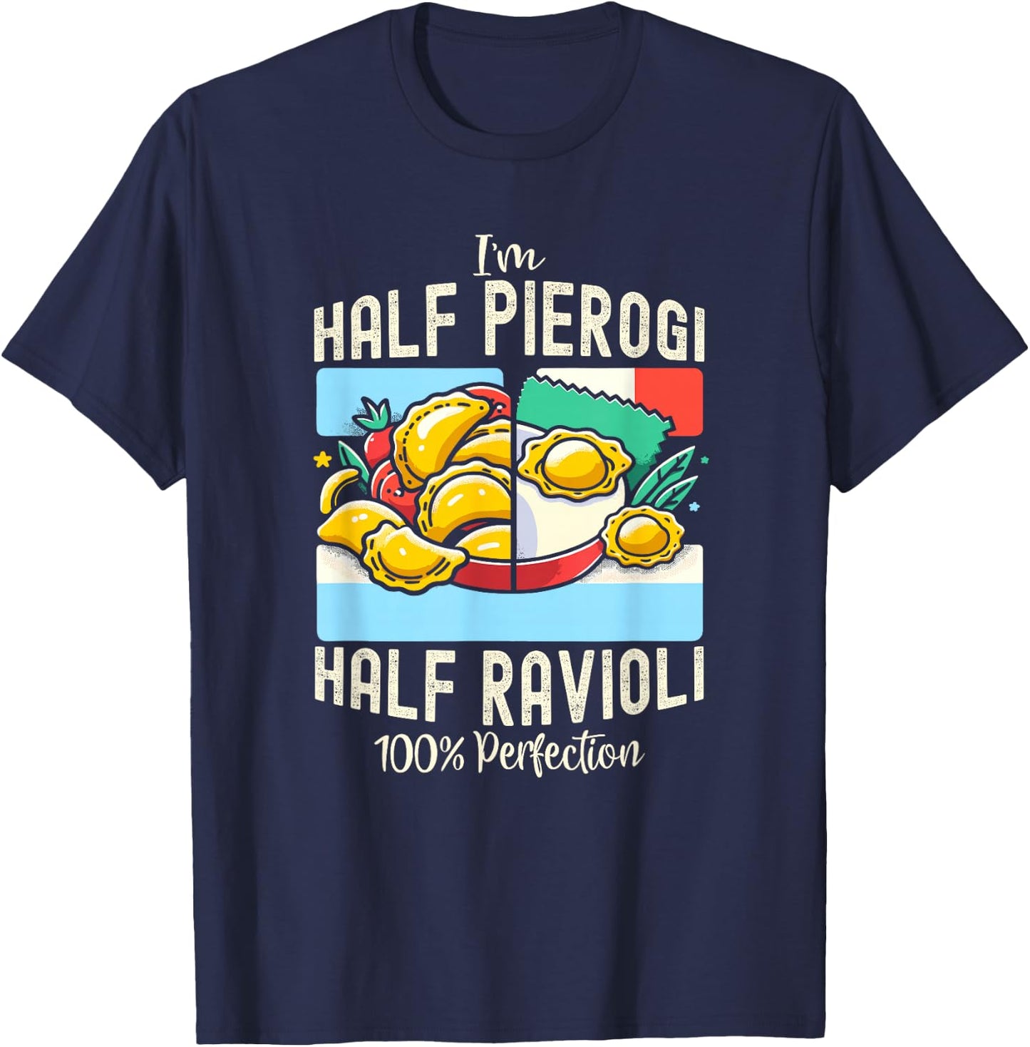 Part Pierogi Part Ravioli Polish Italian Pride Funny Foodie T-Shirt - T-Shirt | Navy