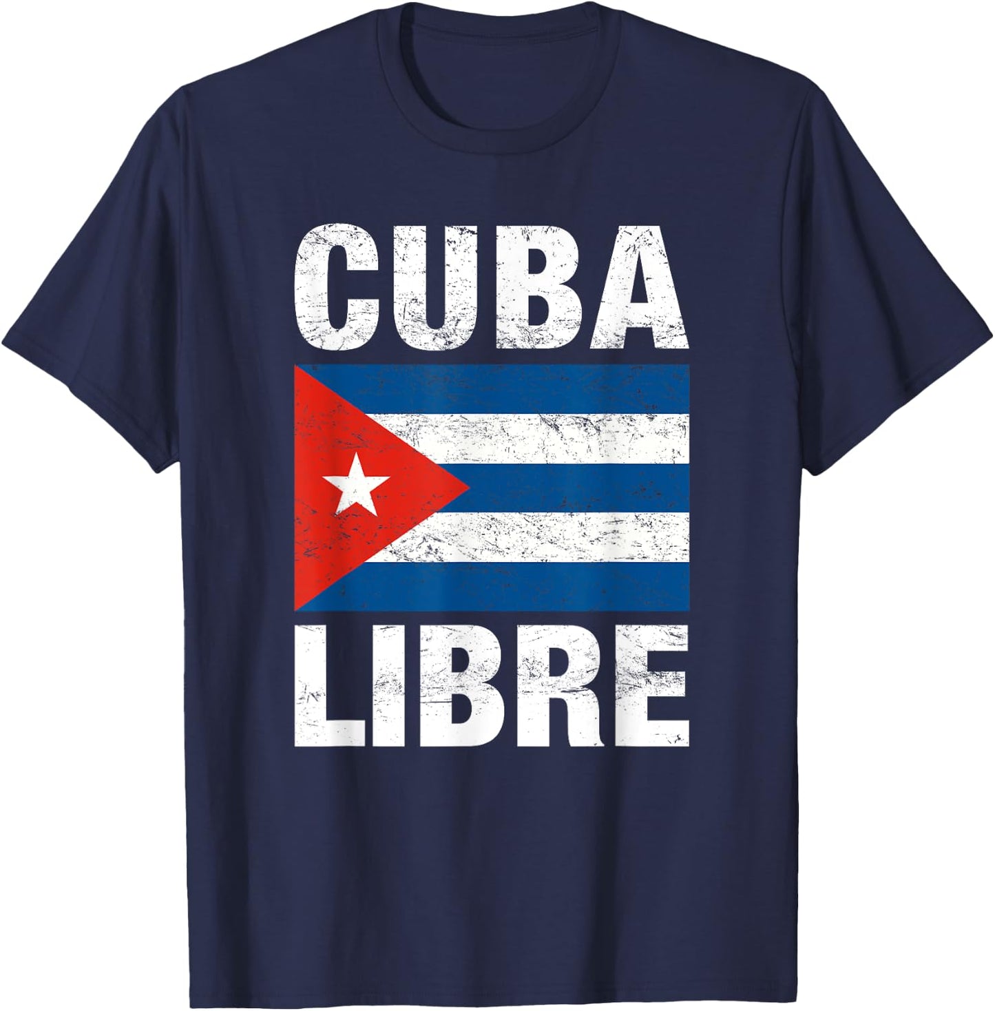 Cuba Libre, Free Cuba, Cuban Flag T-Shirt - T-Shirt | Navy