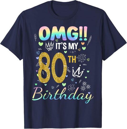 OMG It's My 80th Birthday Girl 80 Year Old Bday Family Party T-Shirt - T-Shirt | Navy