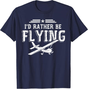 I'D Rather Be Flying Pilots Aeroplane Pilot Gift T-Shirt - T-Shirt | Navy