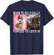 Born to Dilly Dally Forced to Lock in Cat Meme Funny Memes T-Shirt - T-Shirt | Navy