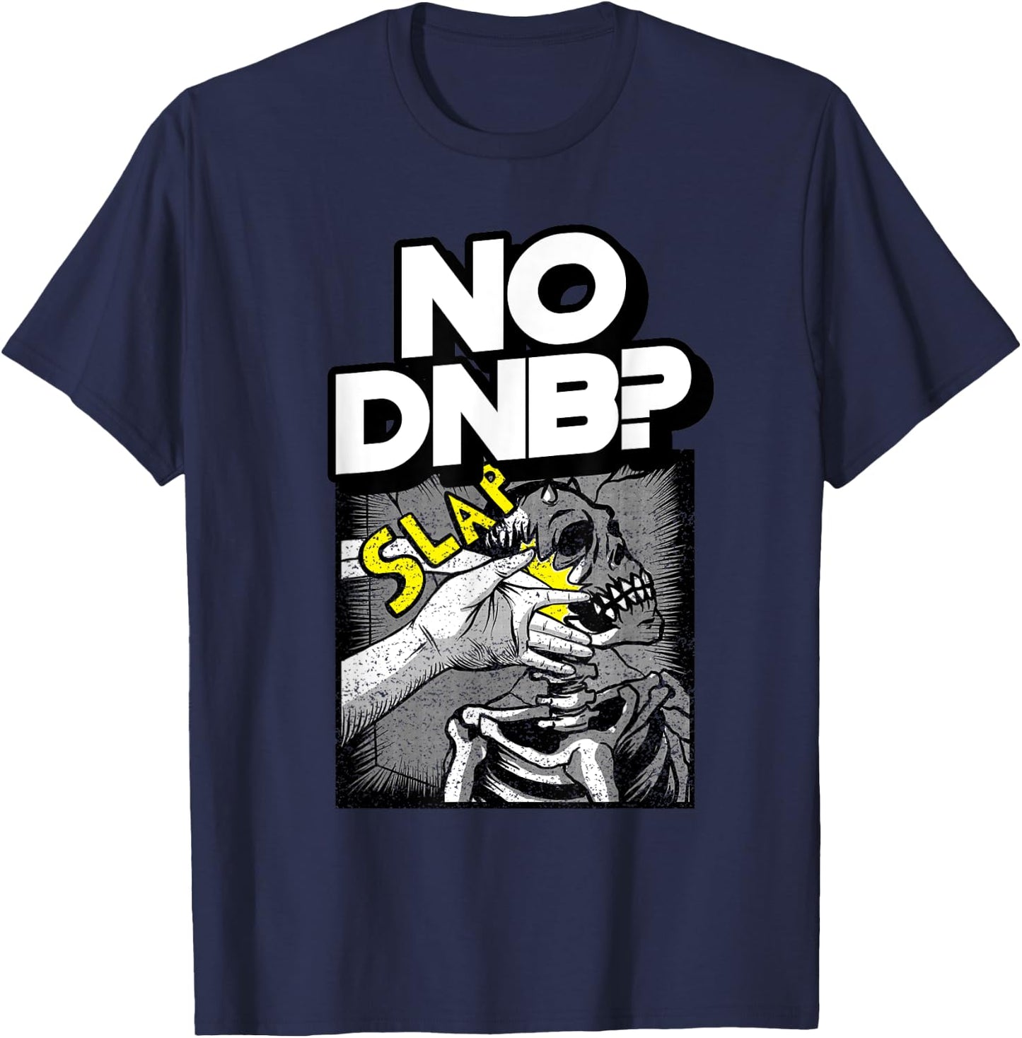 DnB No Drum N Bass Music Liquid Junglist EDM Drum And Bass T-Shirt - T-Shirt | Navy