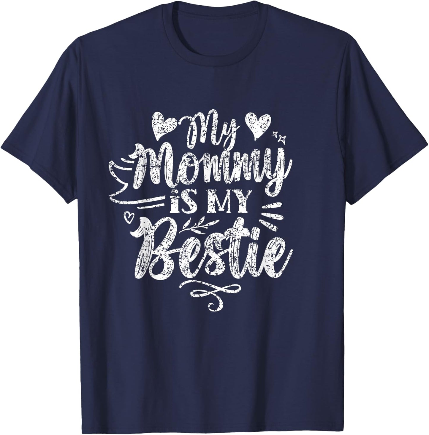 My Mommy Is My Bestie Friends Best Friend Team Friendship T-Shirt - T-Shirt | Navy