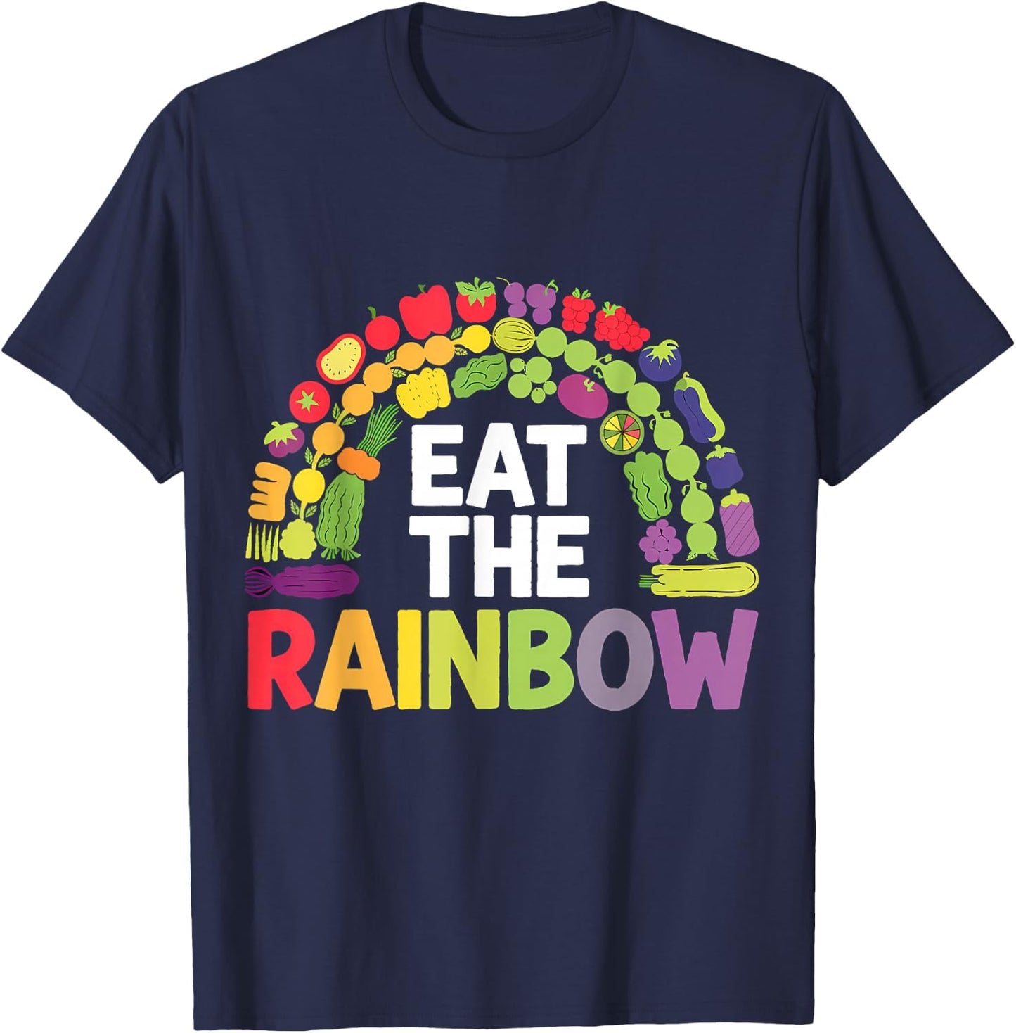Healthy Eating Vegan Vegetarian Eat The Rainbow T-Shirt - T-Shirt | Navy