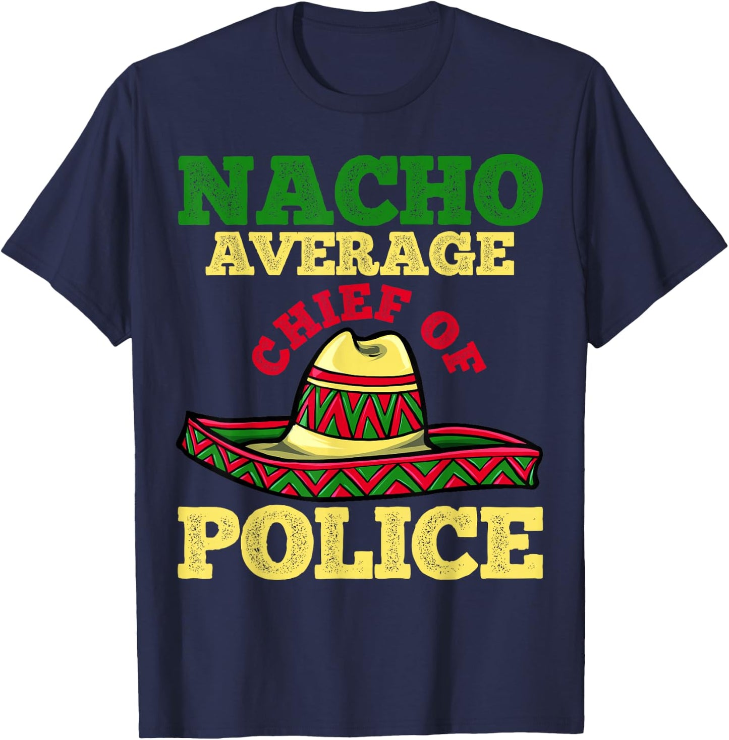 Cinco de Mayo Nacho Chief of Police Mexican Party T-Shirt - T-Shirt | Navy