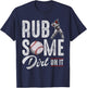 Baseball Rub Some Dirt On It Funny Humor Sayings Quotes T-Shirt - T-Shirt | Navy