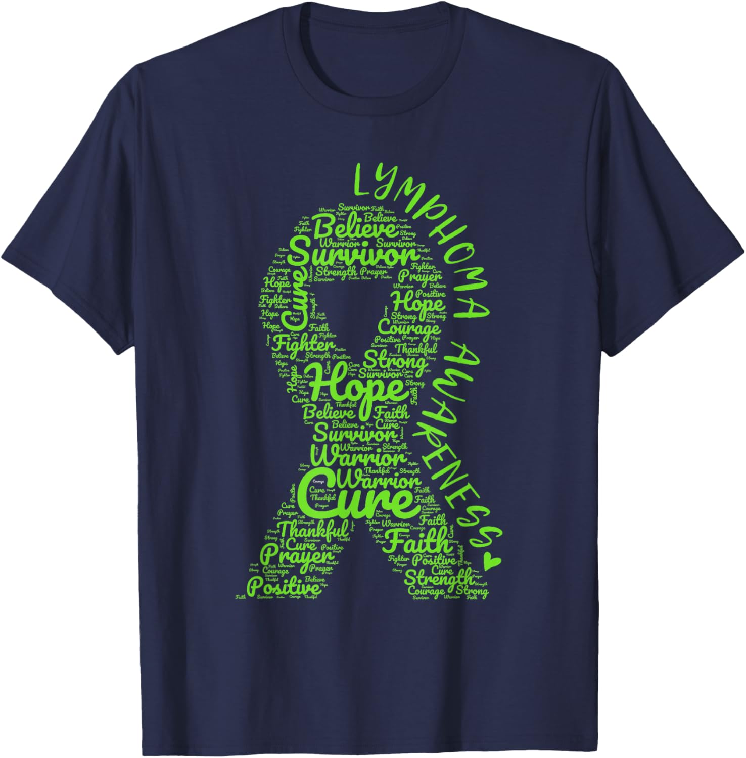 Lymphoma Awareness Lime Green Ribbon With Positive Words T-Shirt - T-Shirt | Navy