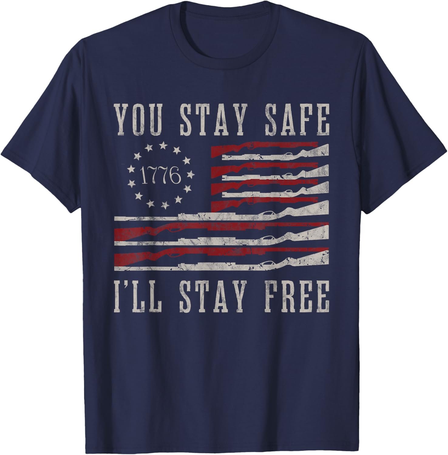 You Stay Safe I'll Stay Free T-Shirt - T-Shirt | Navy