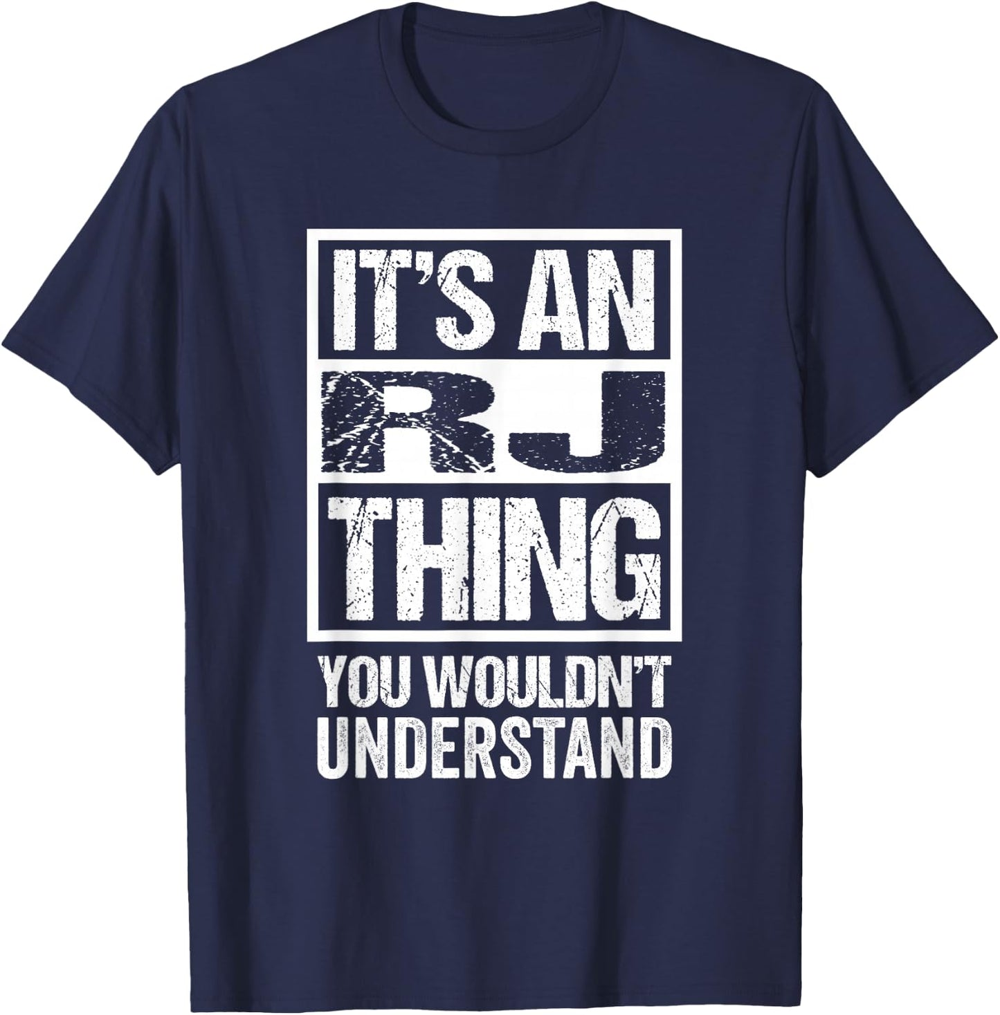 It's An RJ Thing You Wouldn't Understand T-Shirt - T-Shirt | Navy