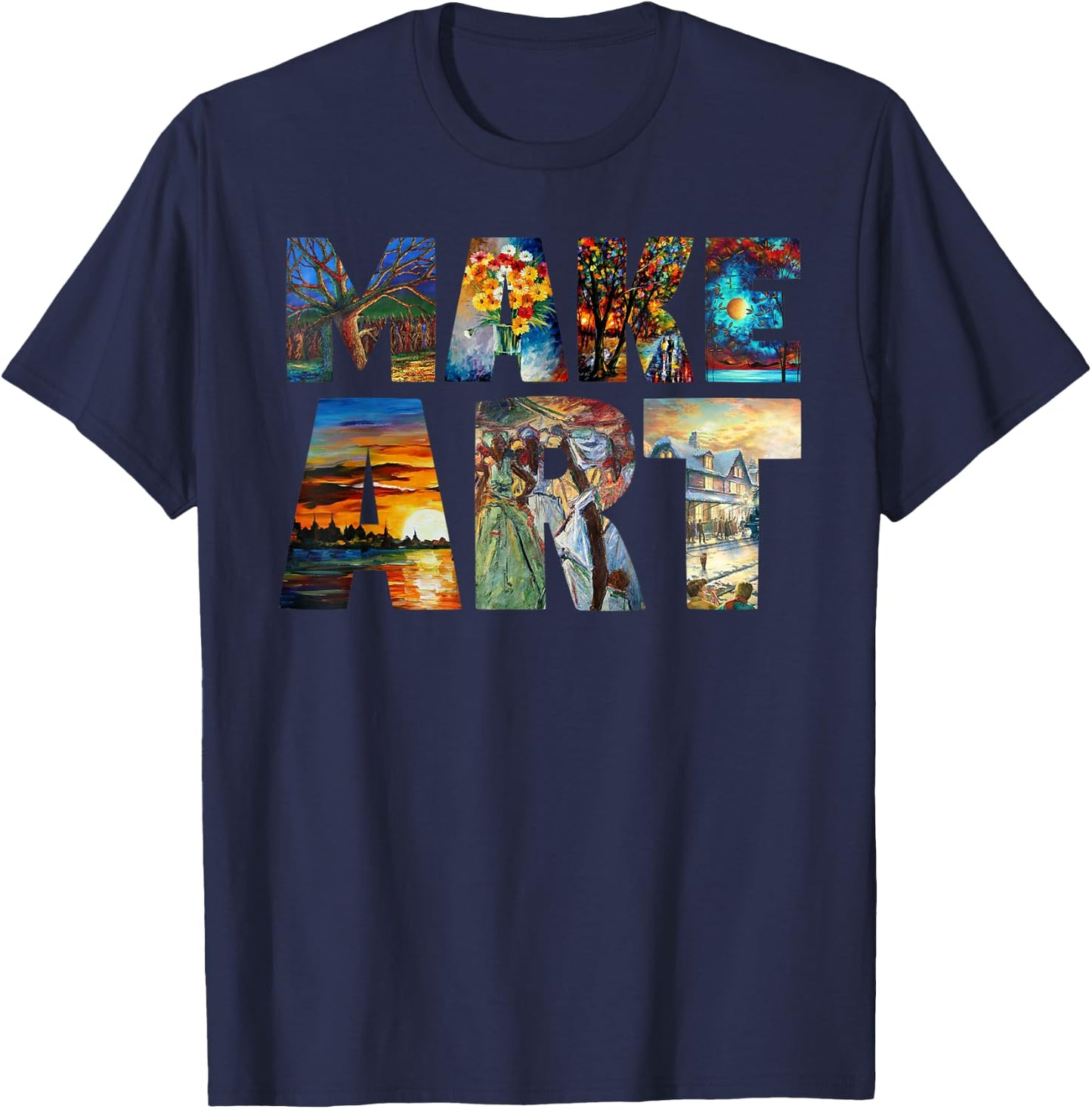 MAKE ART Funny Artist Painting Cool Artistic Humor Design T-Shirt - T-Shirt | Navy