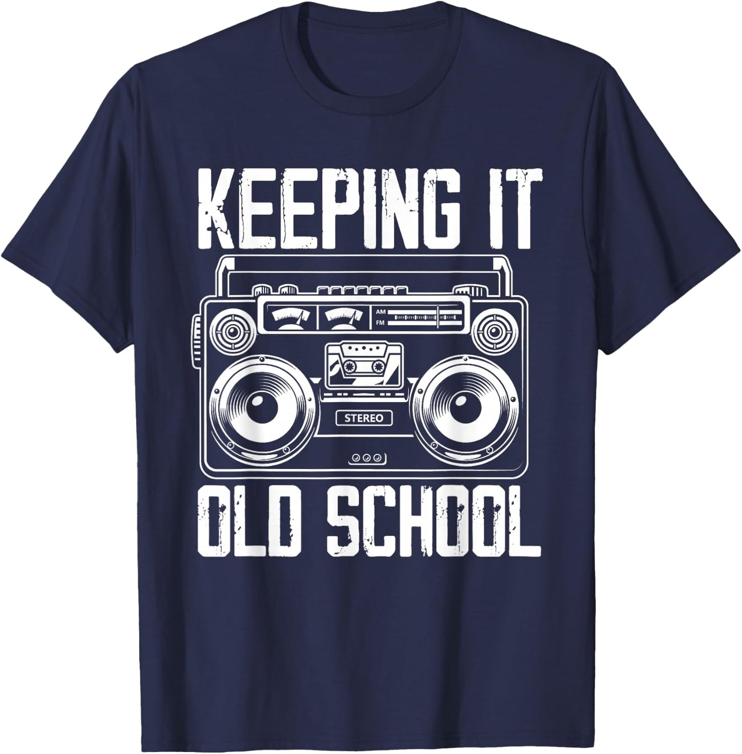 Keeping It Old School 80s 90s Music Lover Funny Hip-Hop T-Shirt - T-Shirt | Navy