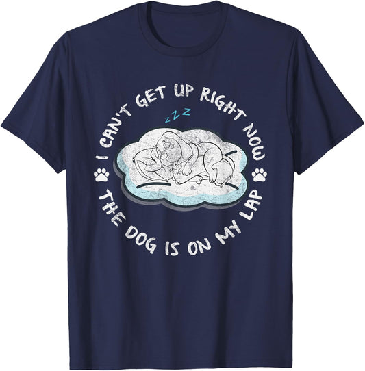 I Can’t Get Up Right Now The Dog Is On My Lap Dog Lovers Men Women Kids T-Shirt - T-Shirt | Navy