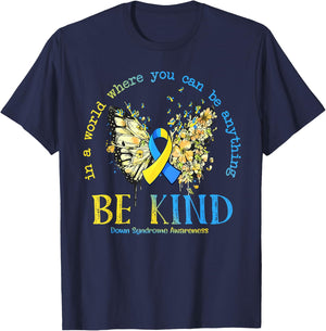 In A World Where You Can Be Anything Be Kind Down Syndrome T-Shirt - T-Shirt | Navy