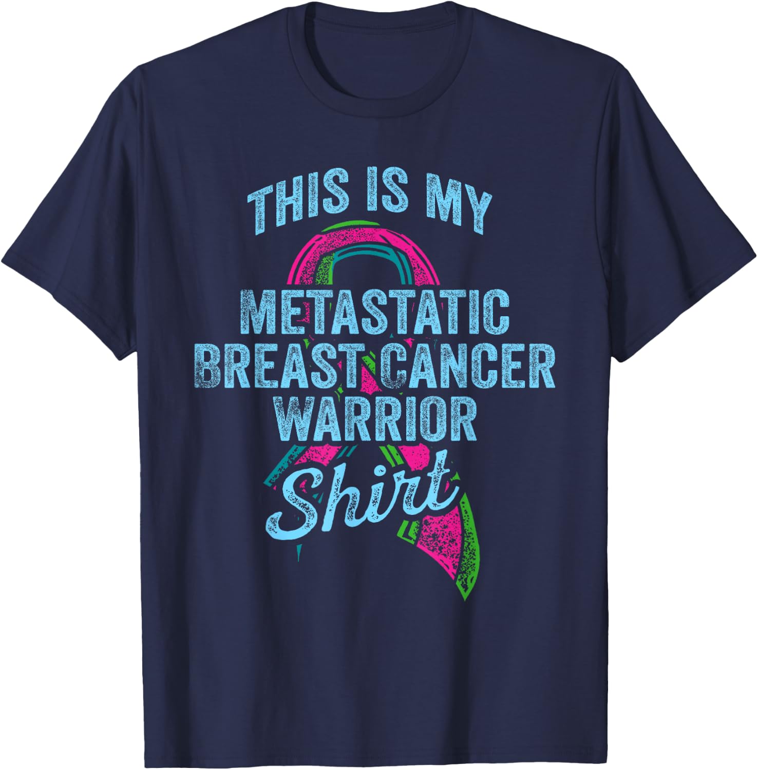 Metastatic Breast Cancer Awareness Warrior T-Shirt - T-Shirt | Navy