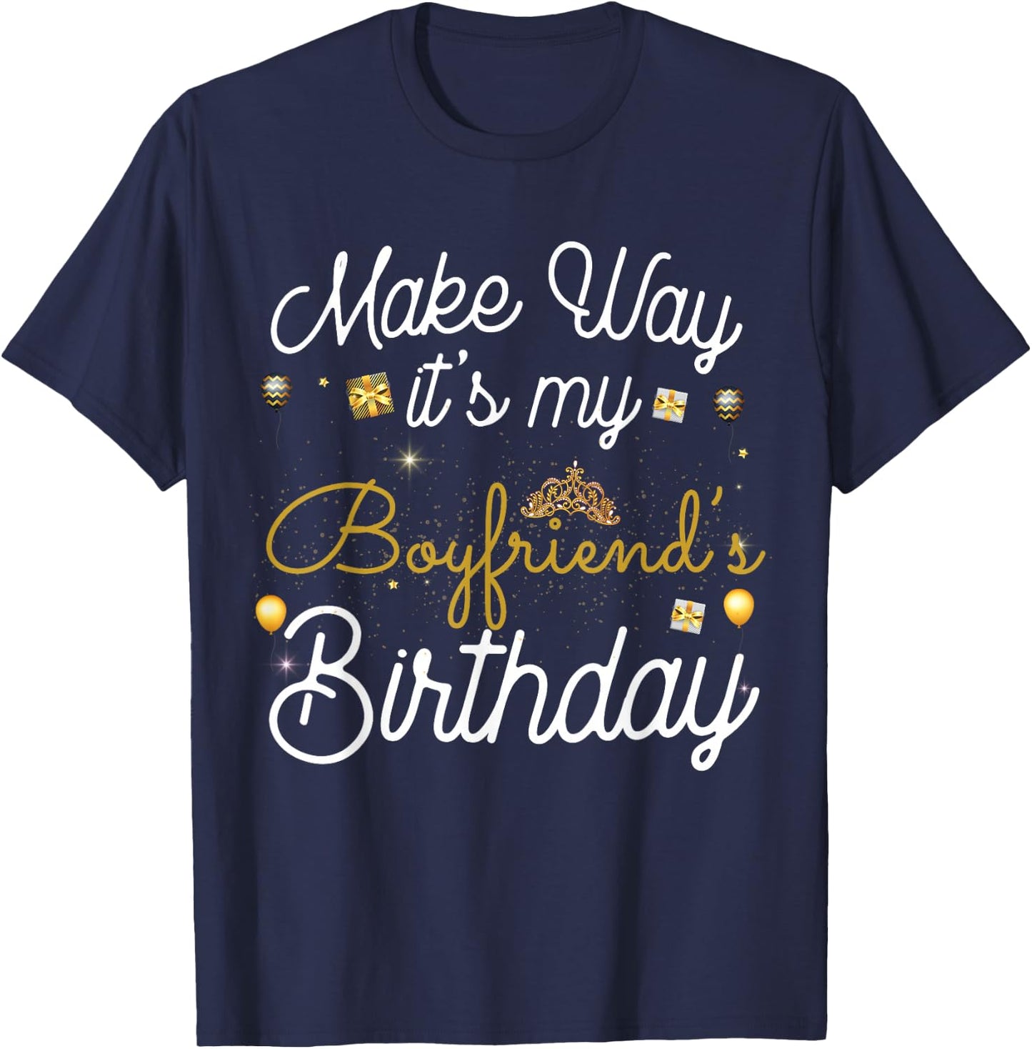 Make way It's My Boyfriend's Birthday T-Shirt - T-Shirt | Navy