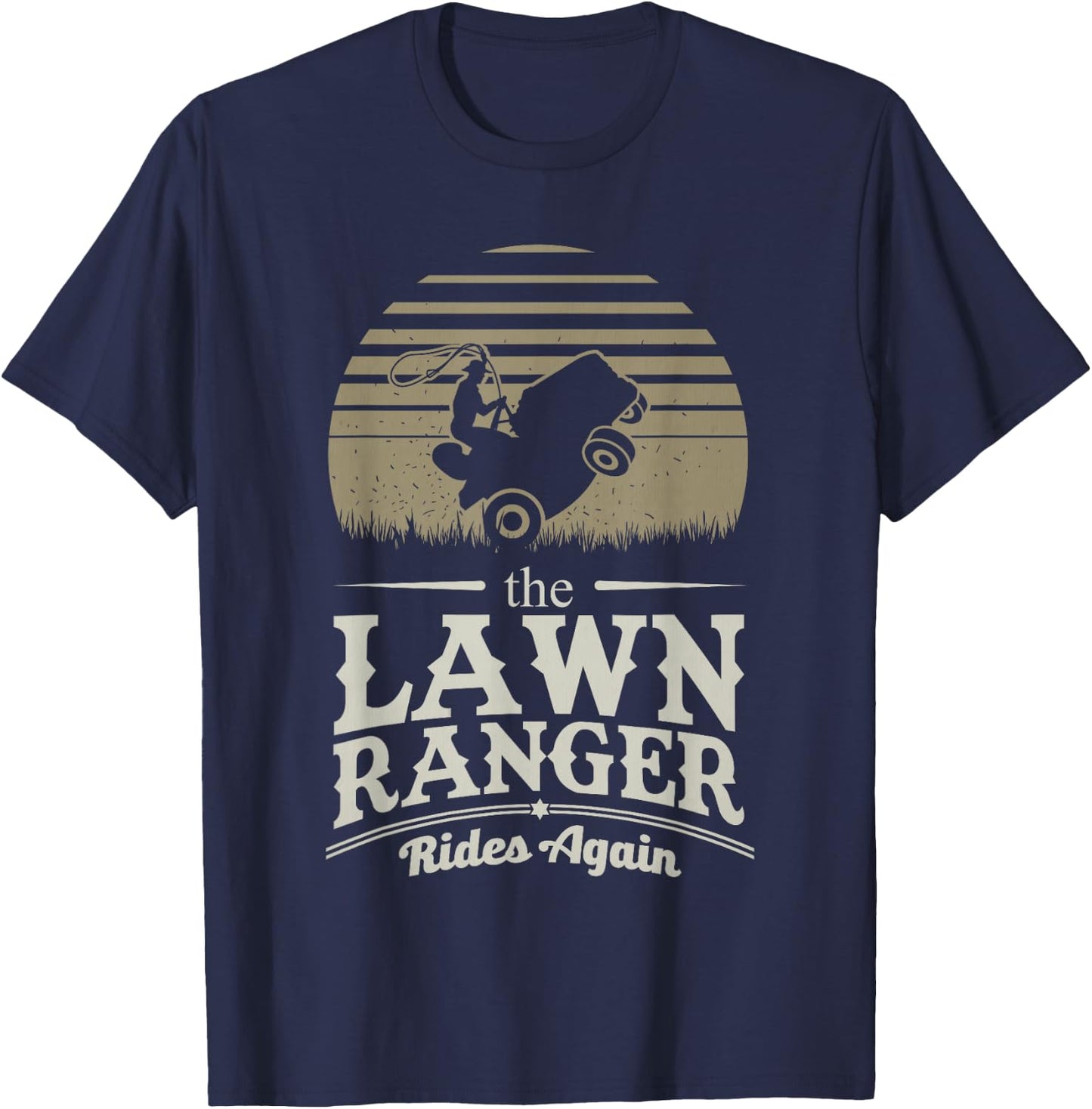 Lawn Ranger Grass Lawn Mower Lone Pun Landscaper Gift T-Shirt - T-Shirt | Navy