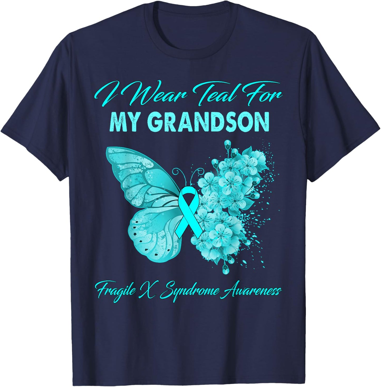 Butterfly I Wear Teal For My Grandson Fragile X Syndrome T-Shirt - T-Shirt | Navy