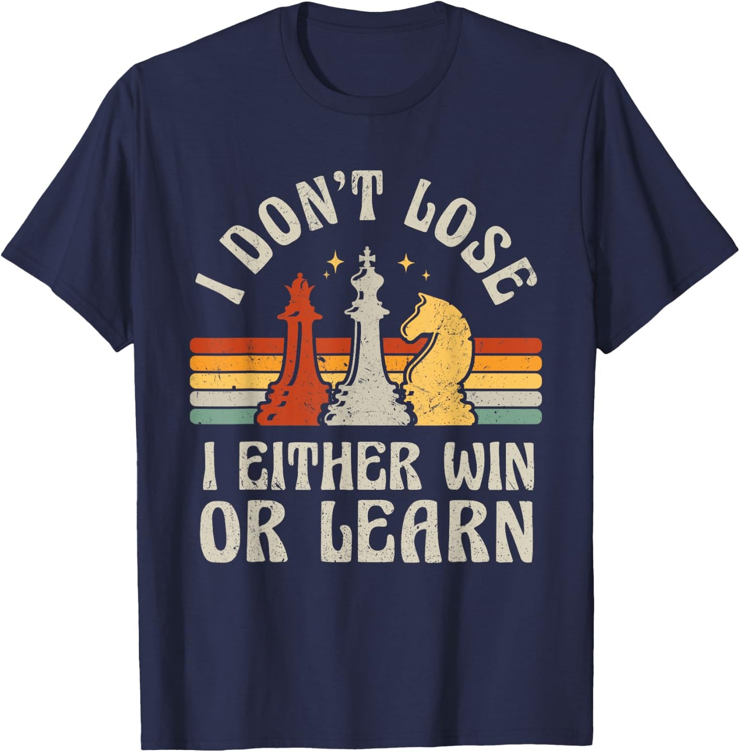 Chess Player Pieces Retro I Don't Lose I Either Win Or Learn T-Shirt - T-Shirt | Navy